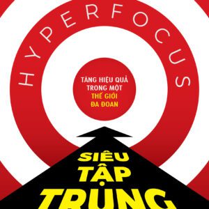 Sách - Siêu Tập Trung (Hyperfocus) - Chris Bailey