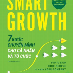 Sách - Smart Growth – 7 Bước Chuyển Mình Cho Cá Nhân Và Tổ Chức - Whitney Johnson
