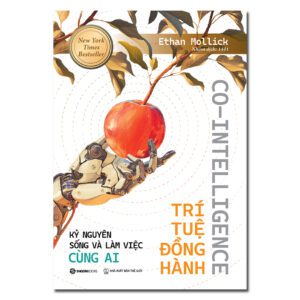 Sách - CO - Intelligence - Trí Tuệ Đồng Hành - Ethan Mollick