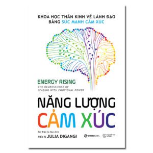 Sách - Năng Lượng Cảm Xúc - Chuyển Hóa Cảm Xúc Bằng Khoa Học Thần Kinh