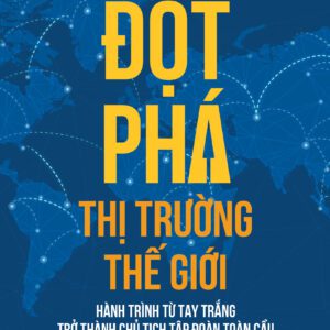 SÁCH - Đột phá thị trường thế giới - Tác giả Hồ Văn Trung