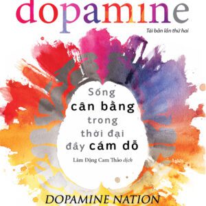 SÁCH - Giải mã hoóc-môn dopamine - Tác giả Anna Lembke