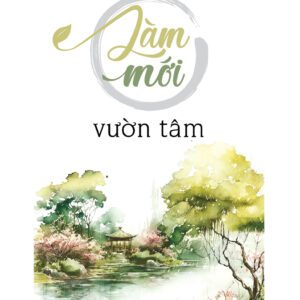 SÁCH - Làm mới vườn tâm - Tác giả Suối Thông