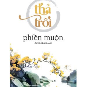 SÁCH - Thả trôi phiền muộn (TB) - Tác giả Suối Thông