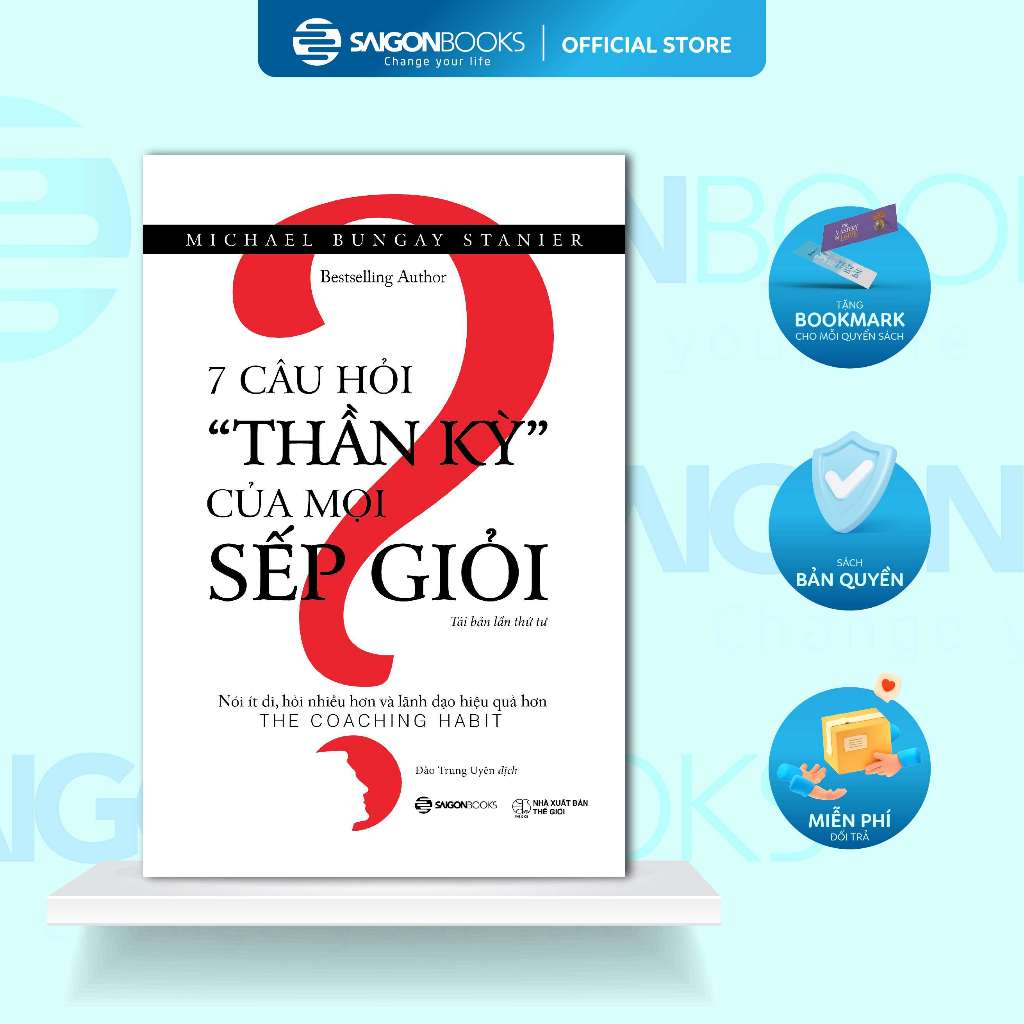 Sách - 7 câu hỏi thần kỳ của mọi sếp giỏi (The Coaching Habit) - Tác giả: Michael Bungay Stanier