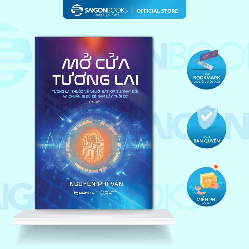 Sách - Mở cửa tương lai: Tương lai thuộc về người bắt kịp sự thay đổi và chuẩn bị đủ để nắm lấy thời cơ - Nguyễn Phi Vân