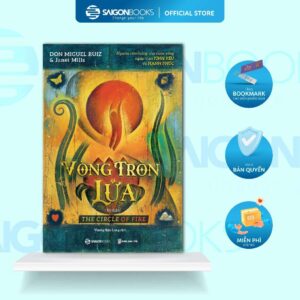 Sách - Vòng tròn lửa - Nguồn cảm hứng cho cuộc sống ngập tràn tình yêu và hạnh phúc - Tác giả Janet Mills , don Miguel Ruiz