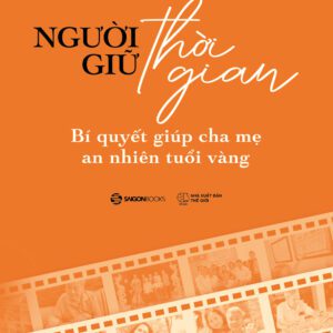 Sách - Người Giữ Thời Gian - Bí Quyết Giúp Cha Mẹ An Nhiên Tuổi Vàng - Lê Thị Thanh Lâm