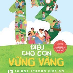 Sách Nuôi Dạy Con - 13 Điều Cho Con Vững Vàng