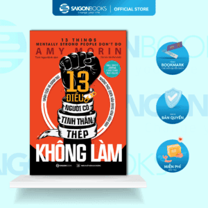 SÁCH: 13 điều người có tinh thần thép không làm (13 Things Mentally Strong People Don't Do) - Tác giả: Amy Morin