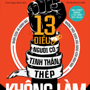 SÁCH: 13 điều người có tinh thần thép không làm (13 Things Mentally Strong People Don't Do) - Tác giả: Amy Morin