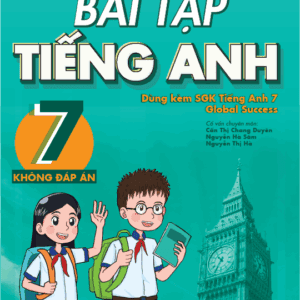 Bài Tập Tiếng Anh Lớp 7 - KĐA (Dùng Kèm SGK Global Success)