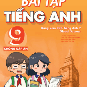 Bài Tập Tiếng Anh Lớp 9 - KĐA (Dùng Kèm SGK Global Success)
