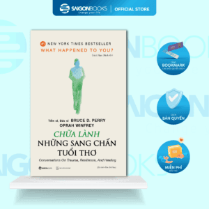 Sách - Chữa Lành Những Sang Chấn Tuổi Thơ - Bruce D. Perry, Oprah Winfrey