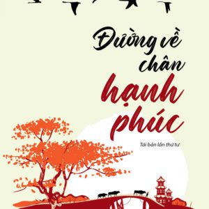 Sách -  Đường Về Chân Hạnh Phúc - Như Nhiên Thích Tánh Tuệ