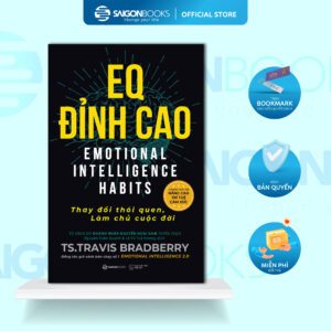 Sách - EQ Đỉnh Cao - Thay Đổi Thói Quen, Làm Chủ Cuộc Đời - TS. Travis Bradberry