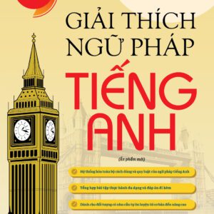 Sách - Giải Thích Ngữ Pháp Tiếng Anh Với Bài Tập Và Đáp Án (Ấn Bản Mới)