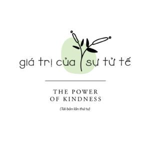 Sách - Gía Trị Của Sự Tử Tế - The Power Of Kindness - Piero Ferrucci