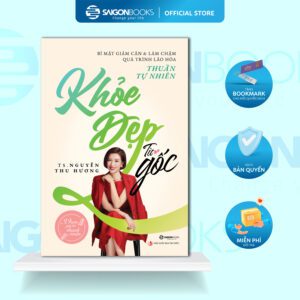 Sách - Khỏe Đẹp Từ Gốc - Tác giả: TS. Nguyễn Thu Hương