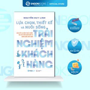 Sách - Lựa Chọn, Thiết Kế Và Nuôi Sống Trải Nghiệm Khách Hàng - Nguyễn Duy Linh