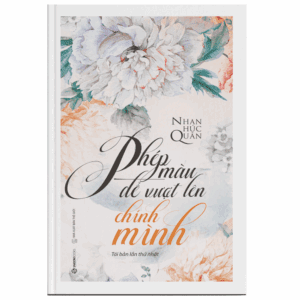 SÁCH: Phép màu để vượt lên chính mình - Tác giả: Nhan Húc Quân (Tái bản 2025)