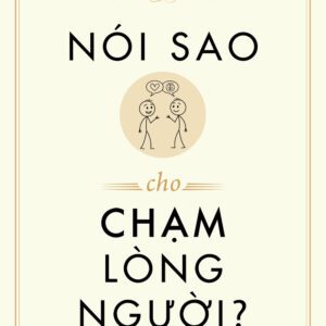 Sách - Nói Sao Cho Chạm Lòng Người