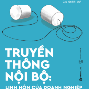 SÁCH: Truyền thông Nội bộ: Linh hồn của doanh nghiệp (The People Business) - Tác giả: Annabel Dunstan, Imogen Osborne