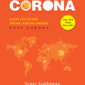 Sách - Thời kỳ hậu Corona: Luôn có cơ hội trong khủng hoảng (Post Corona) - Tác giả Scott Galloway