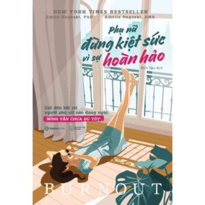 Sách - Phụ Nữ - Đừng Kiệt Sức Vì Sự Hoàn Hảo
