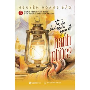 Sách - Ta Còn Bao Nhiêu Ngày Để Hạnh Phúc - Nguyễn Hoàng Bảo