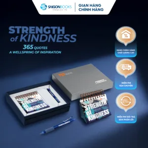 Lịch Danh Ngôn STRENGTH OF KINDNESS – 365 QUOTES: A WELLSPRING OF INSPIRATION