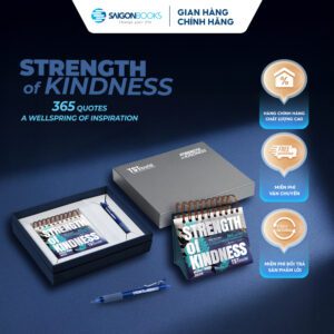 Lịch Danh Ngôn STRENGTH OF KINDNESS – 365 QUOTES: A WELLSPRING OF INSPIRATION