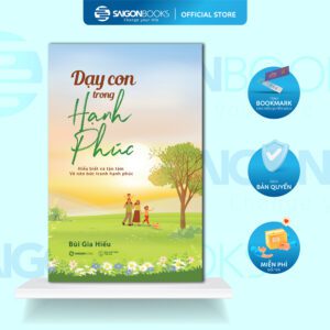 Sách - Dạy Con Trong Hạnh Phúc - Bùi Gia Hiếu