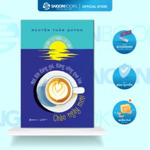 Sách - Chào Ngày Mới - Tác giả Nguyễn Tuấn Quỳnh