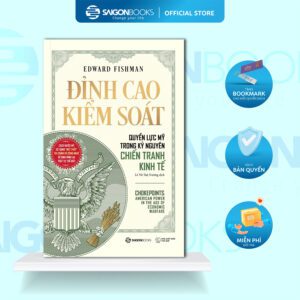 Sách - Chokepoints: Đỉnh Cao Kiểm Soát - Quyền Lực Mỹ Trong Kỷ Nguyên Chiến Tranh Kinh Tế