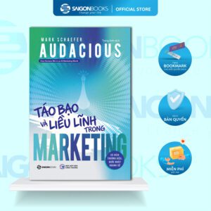 (Đặt Trước) Sách - AUDACIOUS: Táo Bạo Và Liều Lĩnh Trong Marketing - Mark Schaefer